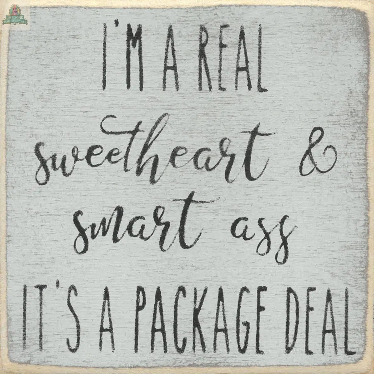 The 4X4-Sweetheart & Smart Ass wooden block sign by Pink Platypus Emporium features bold and cursive text on a light gray background—a fun, humorous decor piece for your home.