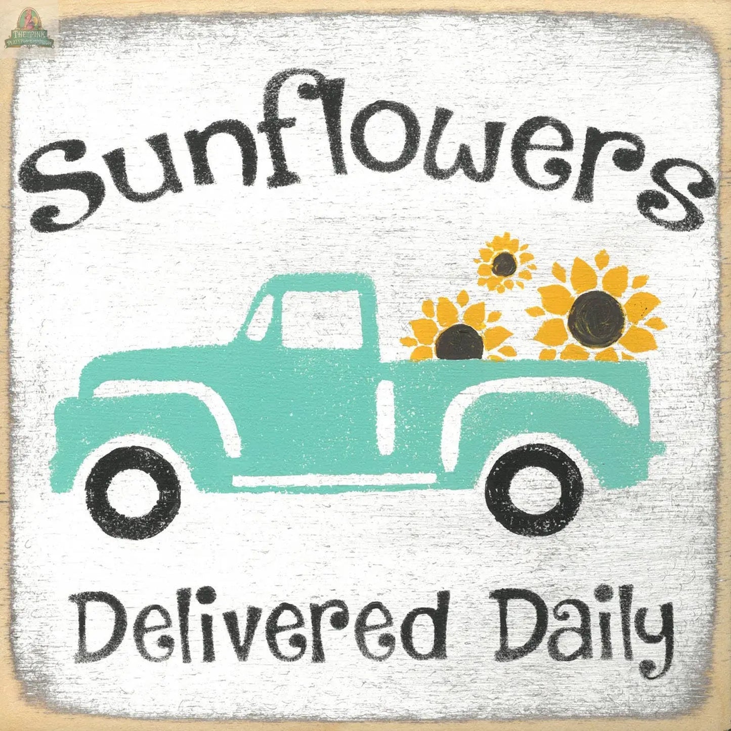 The Sunflower Truck-Farm Truck by Pink Platypus Emporium features a vintage turquoise pickup with sunflowers and "Sunflowers Delivered Daily" text—ideal farm truck decor for any wooden block sign collection.