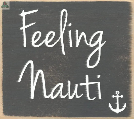 3x3-Feeling Nauti Sign Gar Wholesale Inc.