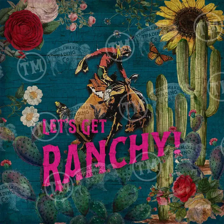 Decorative design with a cowboy on a horse, cacti, flowers, and text 'Let's Get Ranchy!' on a blue background.