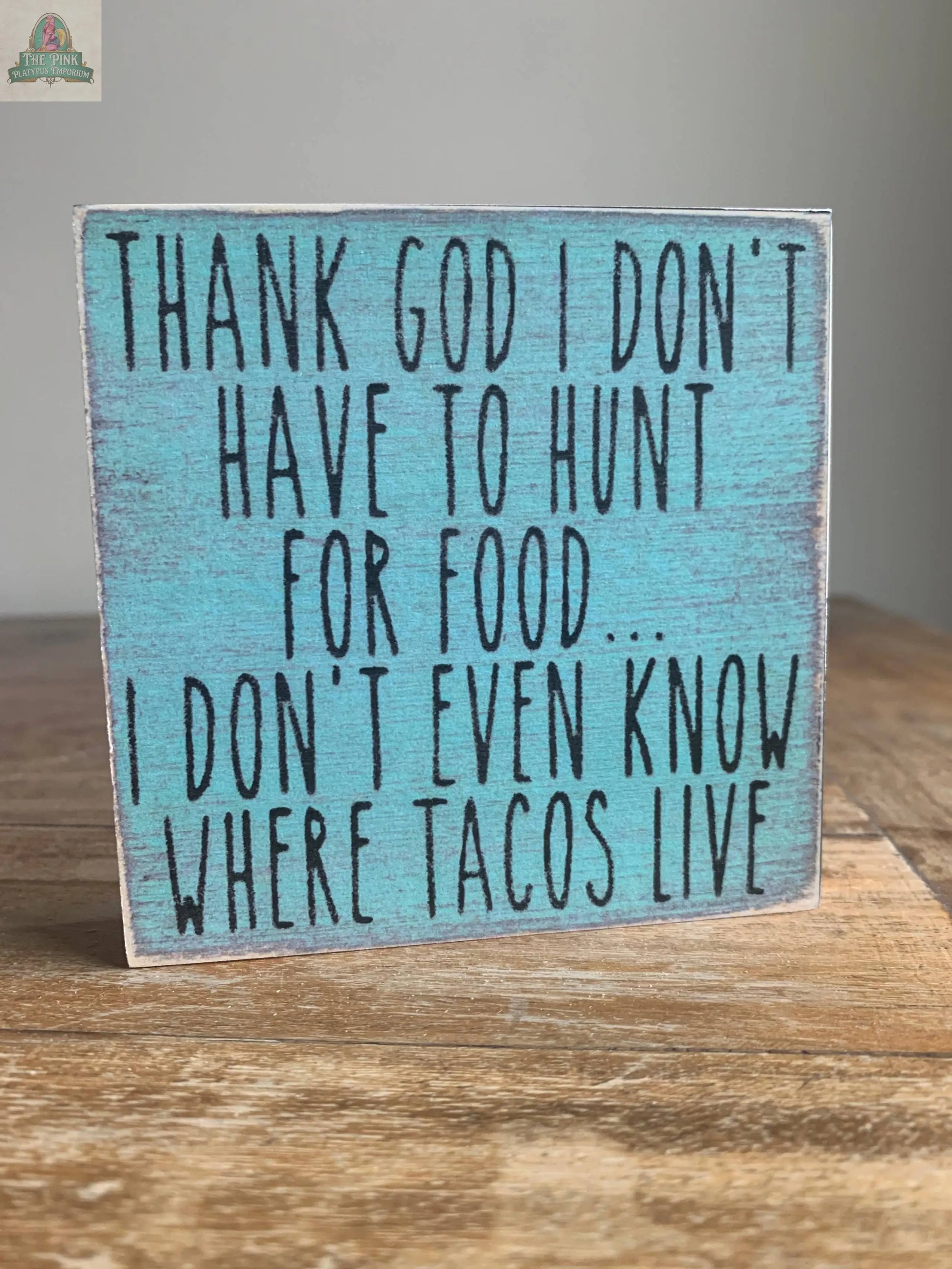4X4-193 Where Tacos Live Gar Wholesale Inc.