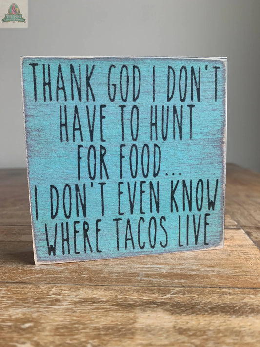 4X4-193 Where Tacos Live Gar Wholesale Inc.