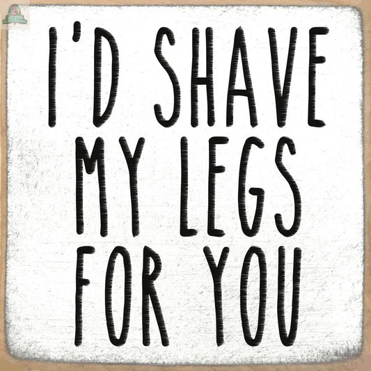 4X4-505 I'd Shave My Legs For you Pink Platypus Emporium