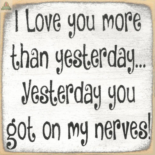 5X5-I love you more than yesterday wood sign-Pink Platypus Emporium