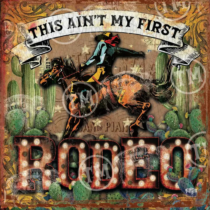 Vintage-style poster with a rider on a horse, cacti, and text 'This Ain't My First Rodeo'.