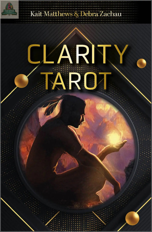 The Clarity Tarot deck by REDFeather features a silhouette seated cross-legged with a glowing orb on its cover, set against a dark textured background with gold geometric accents. Authors Kait Matthews & Debra Zachau are listed at the top.