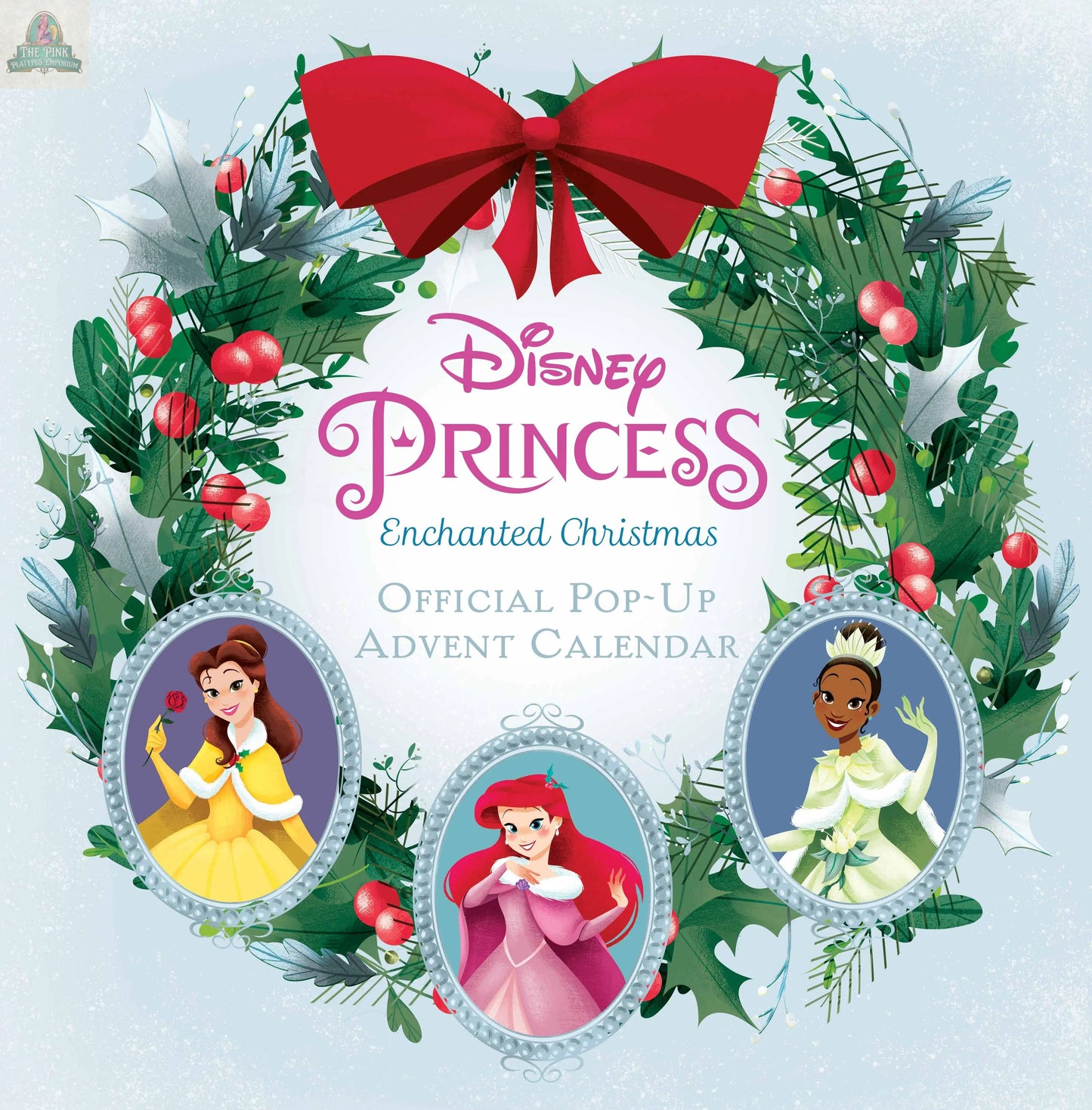 A festive Disney Princess: Enchanted Christmas Advent Calendar features a holly wreath, red bow, and portraits of Belle, Ariel, and Tiana, plus text: “Disney Princess Enchanted Christmas Official Pop-Up Advent Calendar with collectible ornaments.”.