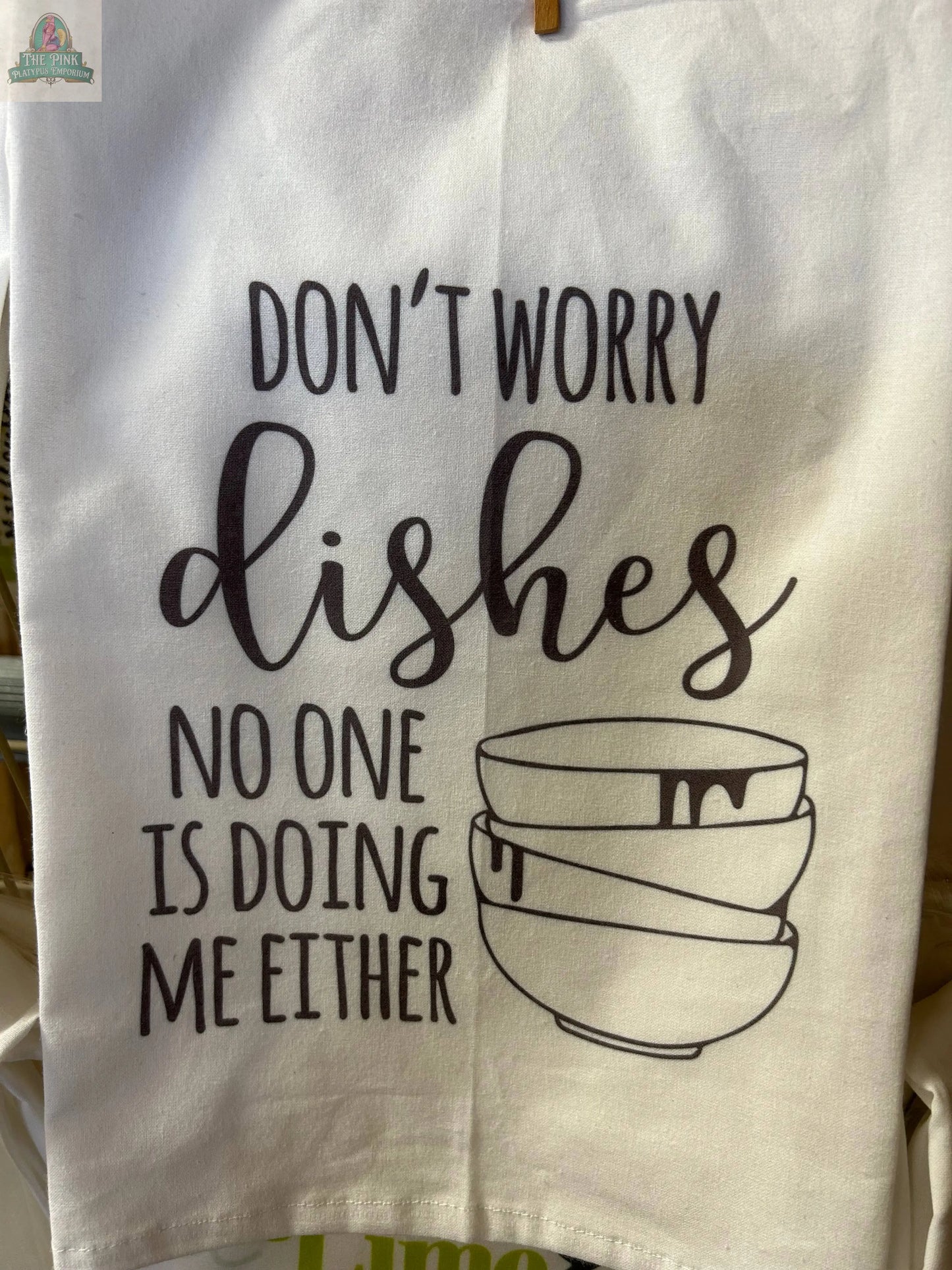 Don't worry dishes, no one is doing me either Pink Platypus Emporium