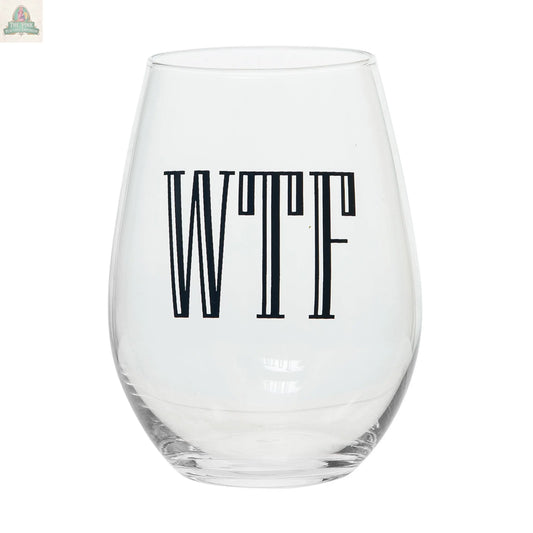 Glass 4.95" Clear WTF Wine Glass Totalee Gift