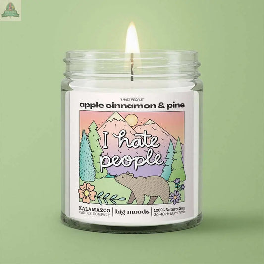"I Hate People" Apple Cinnamon & Pine -  Luxury Soy Candle Big Moods